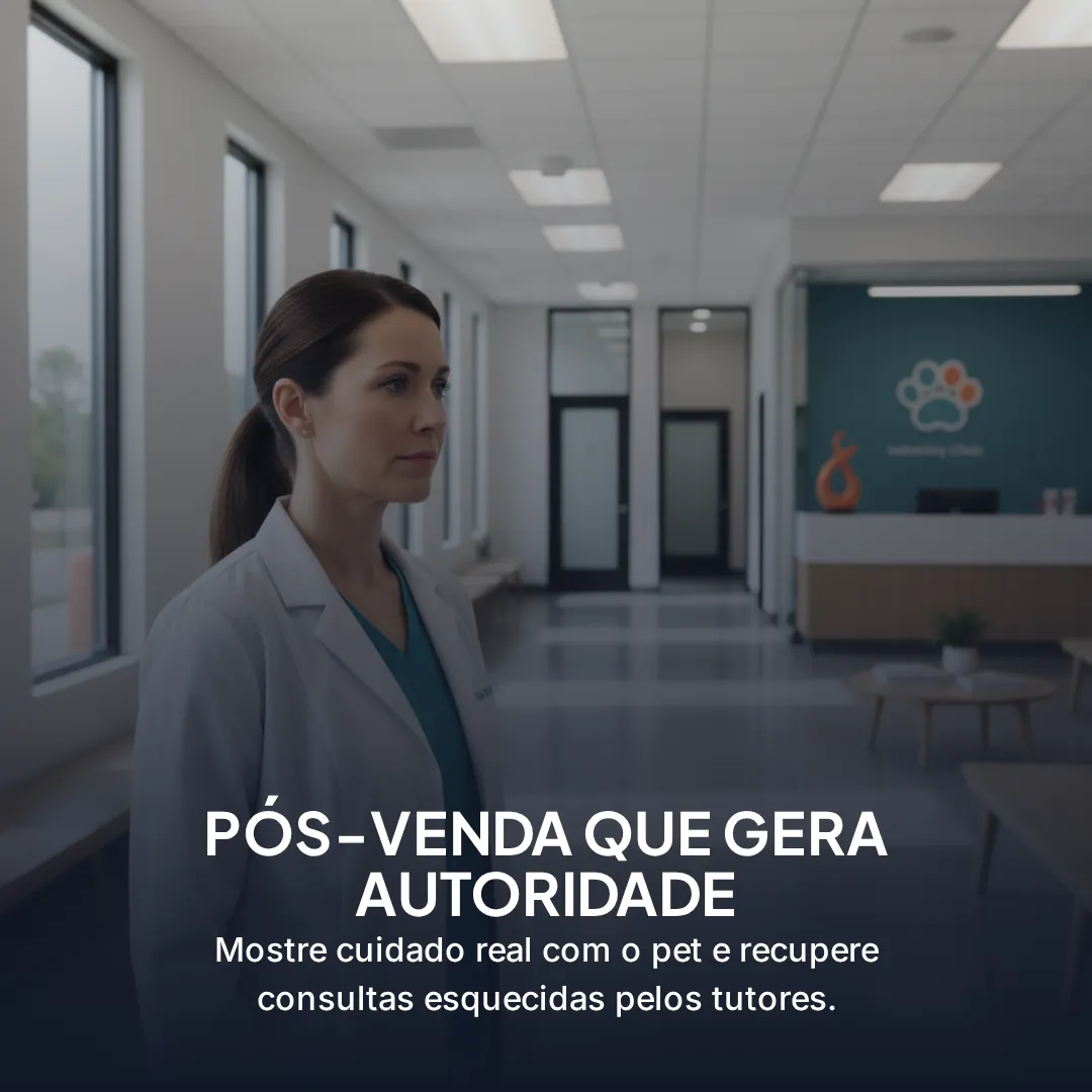 Pós-venda que gera autoridade — Clínica Veterinária